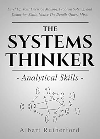 The Systems Thinker - Analytical Skills (The Systems Thinker Series Book, #2)