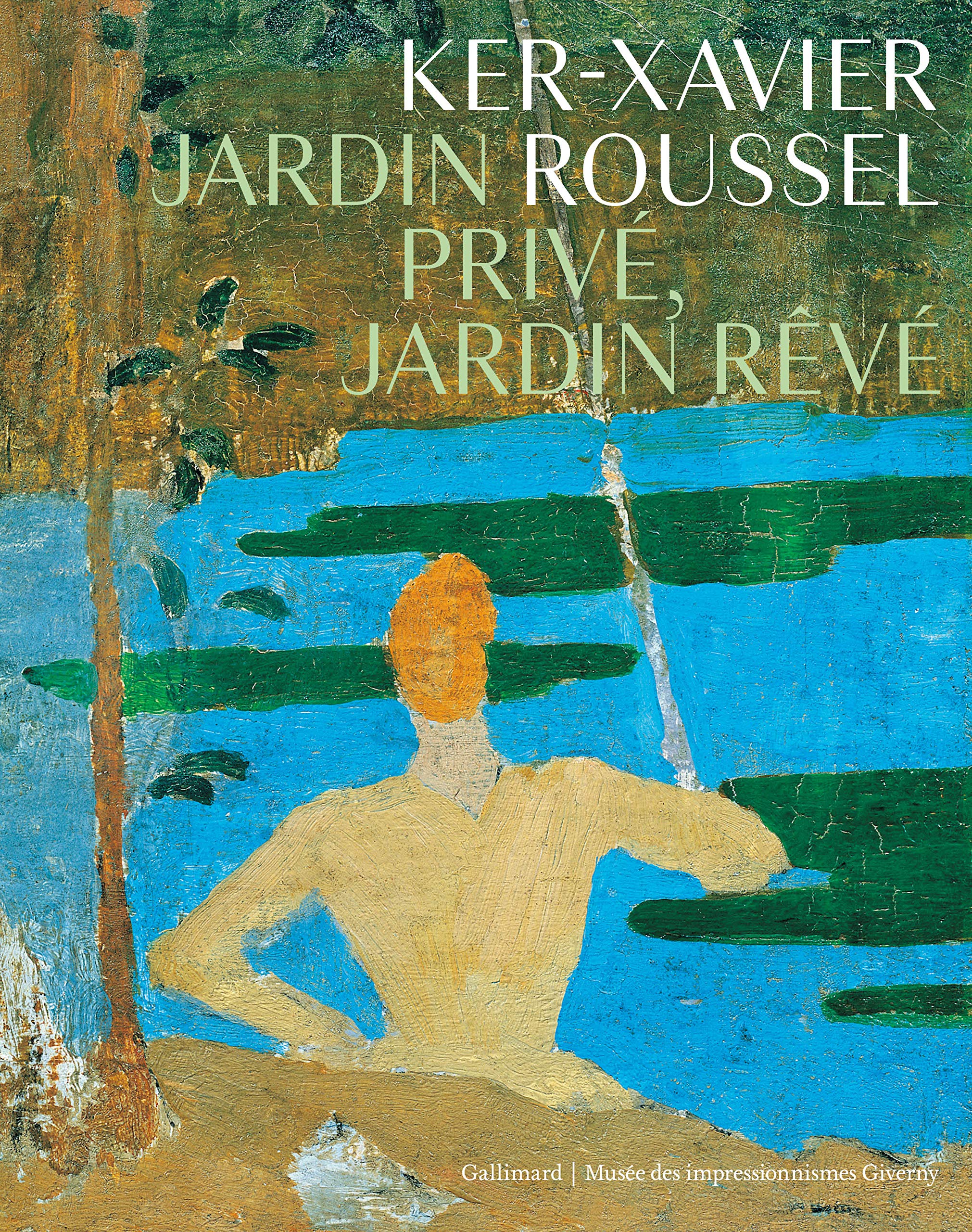 Ker-Xavier Roussel: Jardin privé, jardin rêvé (Paperback)