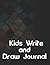 Kids Write And Draw Journal