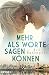Mehr als Worte sagen können