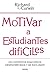 Motivar a estudiantes difíc...