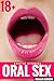 ORAL SEX 18+: (EROTIC STORIES)