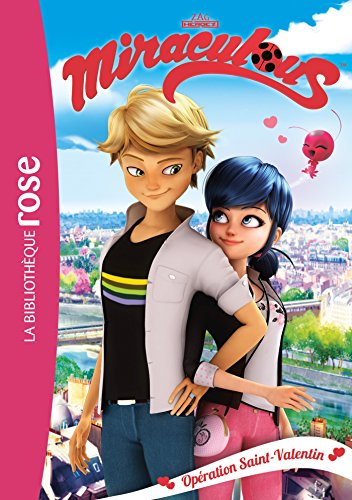 Opération Saint-Valentin (Miraculous, #5)