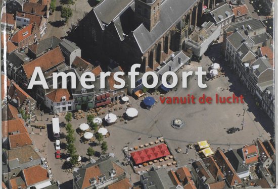 Amersfoort vanuit de lucht (Hardcover)