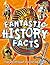 Fantastic History Facts