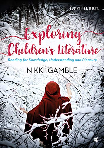 Exploring Children's Literature: Reading for Knowledge, Understanding and Pleasure (Kindle Edition)