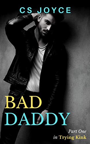 Bad Daddy (Trying Kink #1)