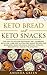 Keto Bread and Keto Snacks:...