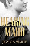 Hearing Maud:  A ...