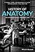 History of Anatomy: An Inte...