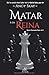 Matar a la Reina (Serie Diamante Rojo)