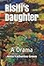 Risifi's Daughter: A Drama