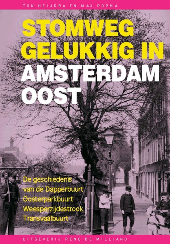 Stomweg gelukkig in Amsterdam-Oost (Paperback)