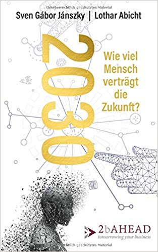 2030: Wie viel Mensch verträgt die Zukunft? (Paperback)