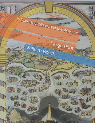 In Darkest England, and the Way Out: Large Print