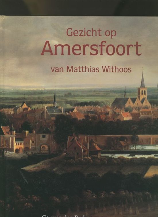 Gezicht op Amersfoort (Hardcover)