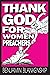Thank God For Women Preachers