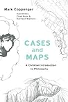 Cases and Maps: A Christian Introduction to Philosophy