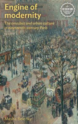 Engine of Modernity: The Omnibus and Urban Culture in Nineteenth-Century Paris (Hardcover)