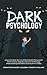 Dark Psychology: Learn the Dark Secrets of NLP, Stealth Persuasion, Mind Control, Cognitive Behavioral Therapy, Brainwashing and Other Secrets of the Trades