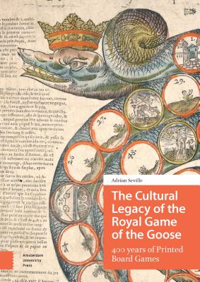The Cultural Legacy of the Royal Game of the Goose: 400 years of Printed Board Games