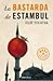 La Bastarda de Estambul by Elif Shafak La Bastarda de Estambul by Elif Shafak