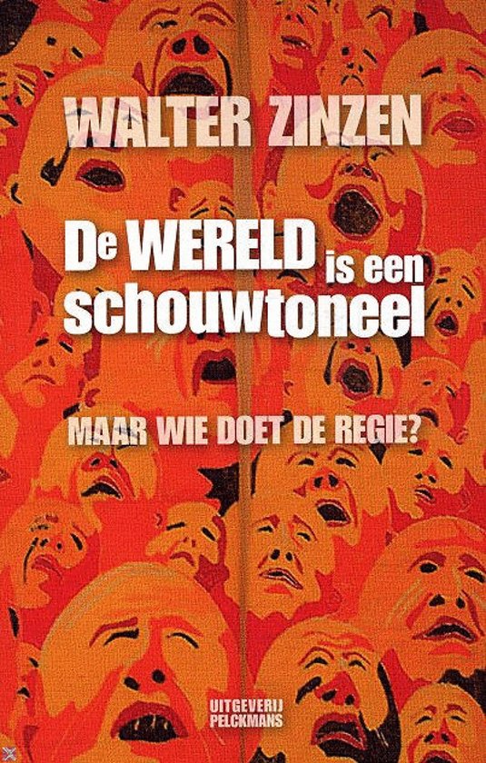 De wereld is een schouwtoneel: maar wie doet de regie?