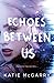 Echoes Between Us