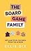 The Board Game Family: Recl...