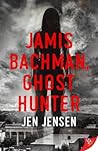 Jamis Bachman, Ghost Hunter