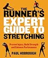 The Runner's Expert Guide to Stretching: Prevent Injury, Build Strength and Enhance Performance