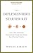 The Implementer's Starter Kit: How to Plan and Execute Organizational Change Like a Master, Even If You Aren't One Yet