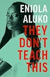 They Don't Teach This by Eniola Aluko