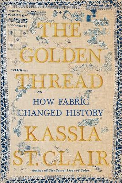 The Golden Thread: How Fabric Changed History