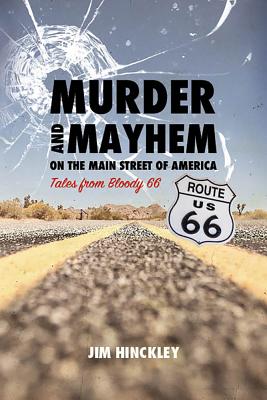 Murder and Mayhem on the Main Street of America: Tales from Bloody 66 (Paperback)