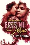 Eres Mi Destino by Lisy Noboa
