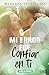 Mi error fue confiar en ti. Serie Mi error 3