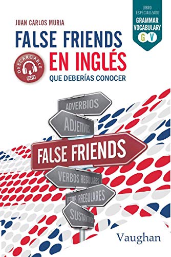 False Friends en inglés que deberías conocer. (Kindle Edition)