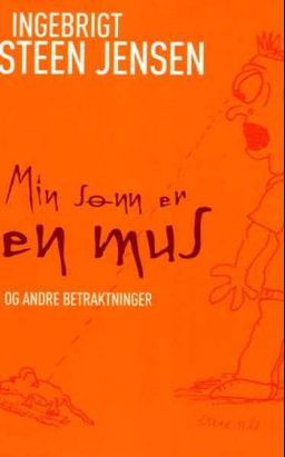 Min sønn er en mus - og andre betraktninger (Hardcover)