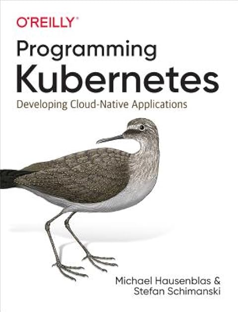 Programming Kubernetes: Developing Cloud-Native Applications
