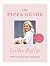 The Pippa Guide: Live Your Best Life