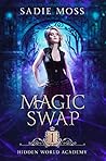 Magic Swap by Sadie Moss