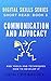 COMMUNICATION AND ADVOCACY and Tools and Techniques How to develop it.: Digital Skills Series. Short Read: BOOK 3.