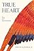 True Heart: A Way to Selfle...