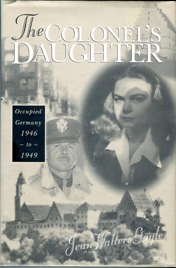 The Colonel's Daughter: Occupied Germany, 1946-1949 (Paperback)