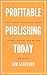 Profitable Publishing Today...