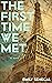 The First Time We Met