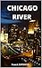 Chicago River: Manipulation...