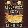 Clockwork Boys by T. Kingfisher
