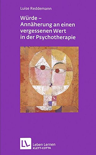 Würde - Annäherungen an einen vergessenen Wert in der Psychotherapie (Paperback)